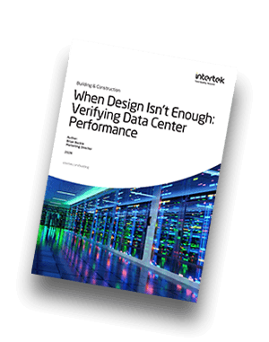 When Design Isn’t Enough: Verifying Data Center Performance | White Paper